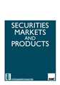 Securities Markets and Products